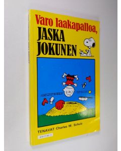 Kirjailijan Charles M. Schulz käytetty kirja Varo laakapalloa, Jaska Jokunen