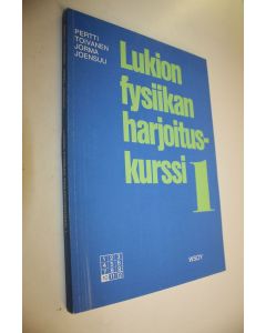 Kirjailijan Pertti Toivanen käytetty kirja Lukion fysiikan harjoituskurssi 1
