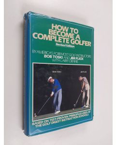 Kirjailijan Bob Toski & Jim Flick käytetty kirja How to Become a Complete Golfer