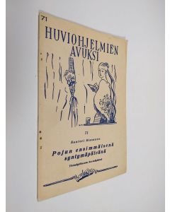 Kirjailijan Santeri Rissanen käytetty kirja Pojun ensimmäisenä syntymäpäivänä : yksinäytöksinen huvinäytelmä