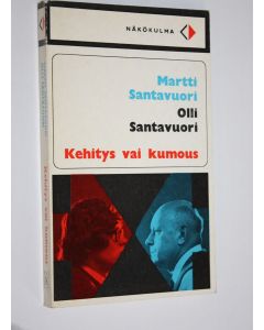 Kirjailijan Martti Santavuori käytetty kirja Kehitys vai kumous : Kirjeenvaihtoa tärkeistä asioista