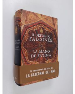 Kirjailijan Ildefonso Falcones käytetty kirja La mano de Fátima : [novela]