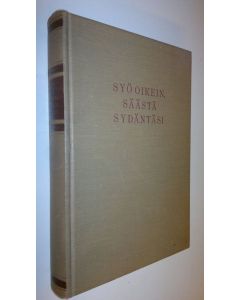 Kirjailijan Ancel Keys & Margaret käytetty kirja Syö oikein, säästä sydäntäsi