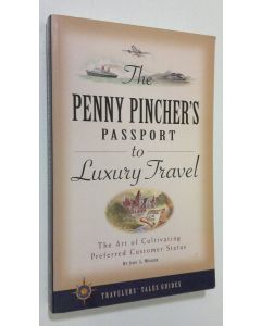 Kirjailijan Joel L. Widzer käytetty kirja The Penny Pincher's Passport to Luxury Travel