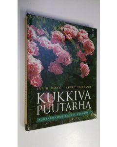 Kirjailijan Eva Burman käytetty kirja Kukkiva puutarha : puutarhamme kasvit kertovat (UUDENVEROINEN)