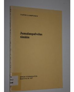 Kirjailijan Tapio Lampinen käytetty teos Jumalanpalvelus tänään