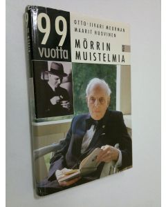 Kirjailijan Otto-Iivari Meurman käytetty kirja 99 vuotta : Mörrin muistelmia