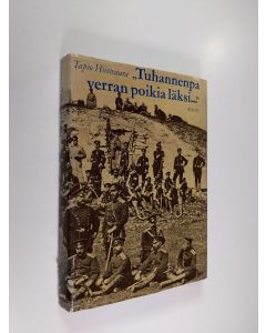 Kirjailijan Tapio Hiisivaara käytetty kirja Tuhannenpa verran poikia läksi : Suomen kaarti Balkanin sodassa 1877-1878