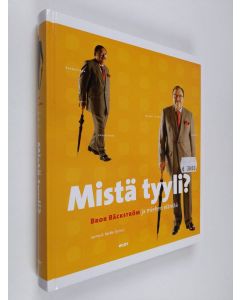 Kirjailijan Bror Bäckström käytetty kirja Mistä tyyli : Bror Bäckström ja miehen elämää