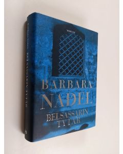 Kirjailijan Barbara Nadel käytetty kirja Belsassarin tytär