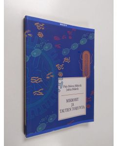 Kirjailijan Jukka Mäkelä & Pirjo H. Mäkelä käytetty kirja Mikrobit ja tautien torjunta