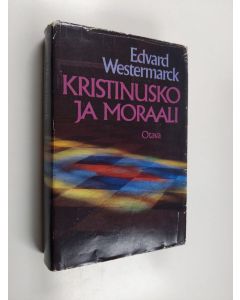 Kirjailijan Edvard Westermarck käytetty kirja Kristinusko ja moraali
