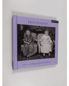 Kirjailijan Clare Lake käytetty kirja Friendship - Life Is Nothing Without Friendship