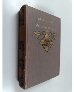 Kirjailijan Rabindranath Tagore käytetty kirja Persoonallisuus ; Sadhana : Elämän oleellistaminen ; Puutarhuri : Suorasanaisia runoelmia