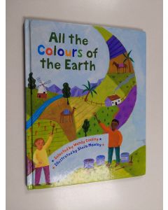 Kirjailijan Wendy Cooling & Sheila Moxley käytetty kirja All the Colours of the Earth - Poems from Around the World