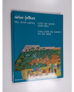 Kirjailijan Nahum Gutman käytetty kirja City of sand and sea = Une cité de sable et de mer
