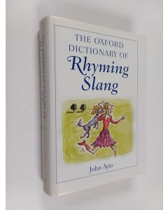 Kirjailijan John Ayto käytetty kirja The Oxford dictionary of rhyming slang