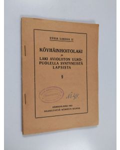käytetty teos Köyhäinhoitolaki ja laki avioliiton ulkopuolella syntyneistä lapsista