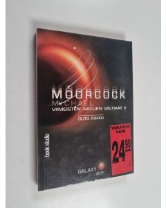 Kirjailijan Michael Moorcock käytetty kirja Viimeisten aikojen valtiaat 2 : Outo kiihko
