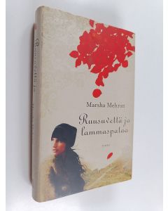 Kirjailijan Marsha Mehran käytetty kirja Ruusuvettä ja lammaspataa