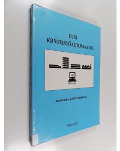 Kirjailijan Pertti Värjä & Jukka-Matti Mikkola käytetty kirja Uusi kiinteistöautomaatio