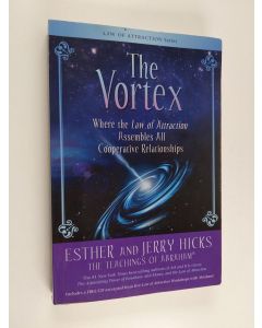 Kirjailijan Esther Hicks & Jerry Hicks käytetty kirja The Vortex - Where the Law of Attraction Assembles All Cooperative Relationships (+cd)