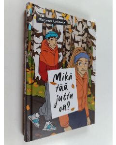 Kirjailijan Marjaana Laivamaa käytetty kirja Mikä tää juttu on?