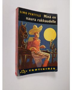 Kirjailijan Simo Penttilä käytetty kirja Minä en naura rakkaudelle : kenraaliluutnantti T. J. A.  Heikkilän seikkailuja