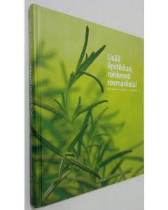 Kirjailijan Jaana Mattila käytetty kirja Lisää lipstikkaa, rohkeasti rosmariinia!