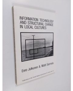 Kirjailijan Eero Julkunen käytetty kirja Information technology and structural change in local cultures
