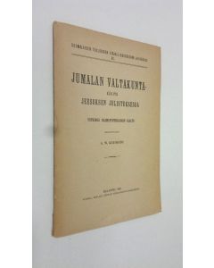 Kirjailijan A. W. Kuusisto käytetty kirja Jumalan valtakunta -käsite Jeesuksen julistuksessa