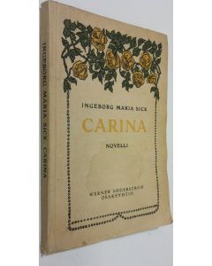 Kirjailijan Ingeborg Maria Sick käytetty kirja Carina