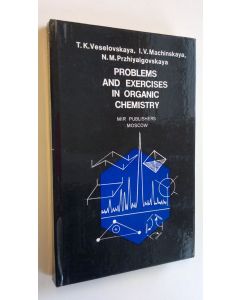 Kirjailijan T. K. Veselovskaya käytetty kirja Problems and exercises in organic chemistry