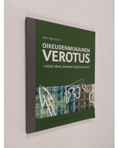 käytetty kirja Oikeudenmukainen verotus : mistä rahat yhteiseen hyvinvointiin? (ERINOMAINEN)