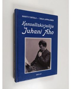 Kirjailijan Martti Turtola käytetty kirja Kansalliskirjailija Juhani Aho