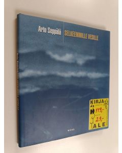 Kirjailijan Arto Seppälä käytetty kirja Selkeemmille vesille