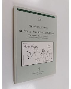 Kirjailijan Marja-Leena Viljamaa käytetty kirja Neuvola tänään ja huomenna - vanhemmuuden tukeminen, perhekeskeisyys ja vertaistuki