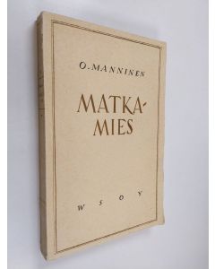 Kirjailijan O. Manninen käytetty kirja Matkamies