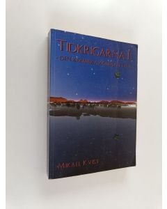 Kirjailijan Mikael Kvist käytetty kirja Tidkrigarna 1 : Den kosmiska komplotten