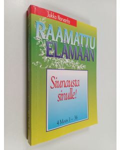 Kirjailijan Jukka Norvanto käytetty kirja Siunausta sinulle! : 4 Moos 1-36