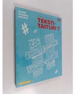 Kirjailijan Lari Kotilainen & Katriina Rapatti käytetty kirja Tekstitaituri 7 Suomi toisena kielenä (OPS16)