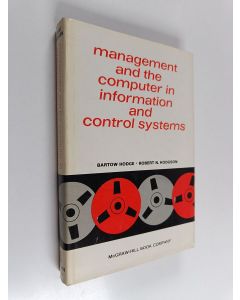 Kirjailijan Bartow Hodge käytetty kirja Management and the computer in information and control systems