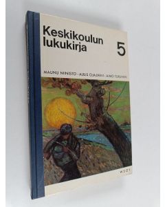 Kirjailijan Aulis Ojajärvi & Aimo Turunen ym. käytetty kirja Keskikoulun lukukirja 5