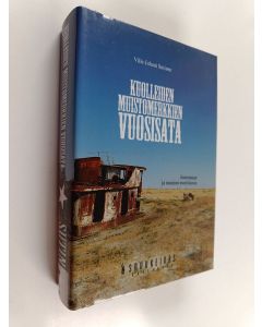 Kirjailijan Ville-Juhani Sutinen käytetty kirja Kuolleiden muistomerkkien vuosisata : joutomaan ja raunion estetiikasta