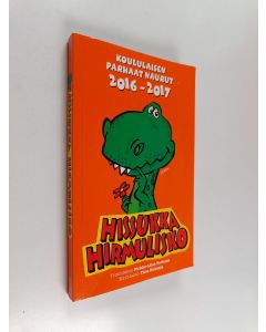 käytetty kirja Hissukka hirmulisko : Koululaisen parhaat naurut 2016-2017