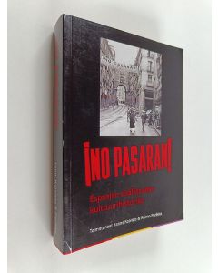 käytetty kirja ¡No pasarán! : Espanjan sisällissodan kulttuurihistoriaa
