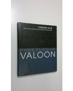 Kirjailijan Leonhard Lapin käytetty kirja Pimeydestä valoon : Viron taiteen avantgarde neuvostomiehityksen aikana