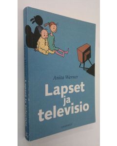 Kirjailijan Anita Werner käytetty kirja Lapset ja televisio