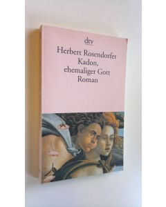 Kirjailijan Herbert Rosendorfer käytetty kirja Kadon, ehemaliger Gott