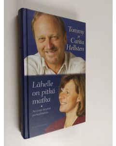 Kirjailijan Tommy Hellsten & Carita Hellsten käytetty kirja Lähelle on pitkä matka